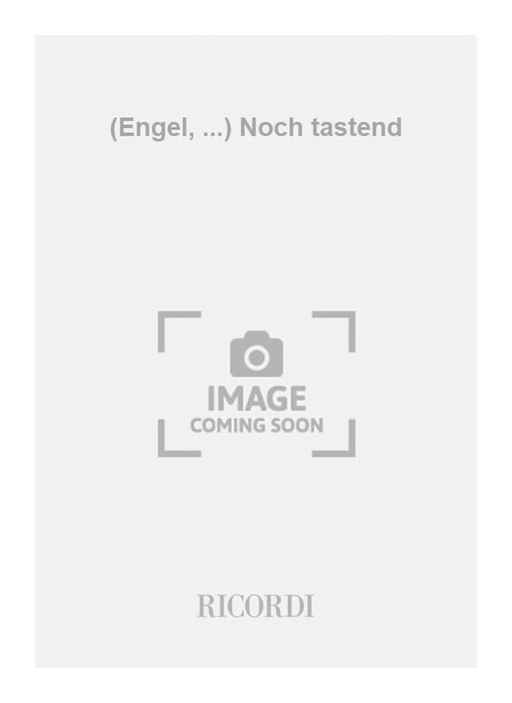 (Engel, ...) Noch tastend